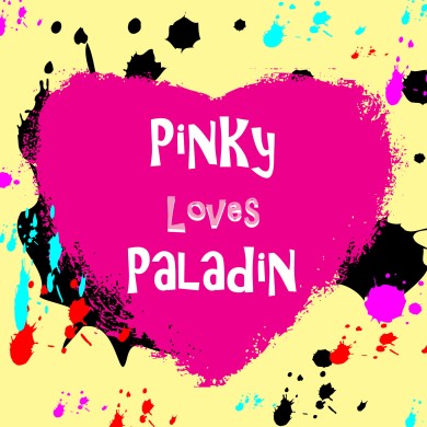 pinky loves paladin